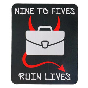 Nine to Fives Ruin Lives Antiwork Sticker Funny 9-5 Vinyl Bumper Gift Office